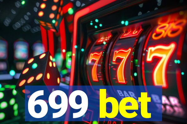 699 bet